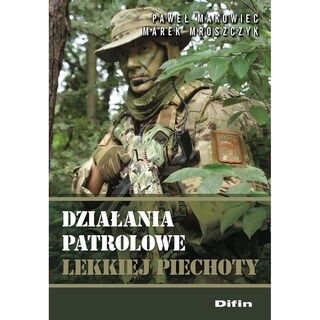 Książka "Działania patrolowe lekkiej piechoty" - Paweł Makowiec, Marek Mroszczyk
