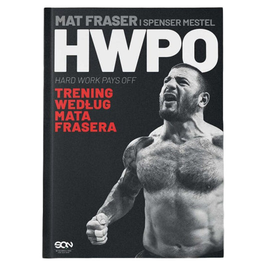 Książka "HWPO. Ciężka praca się opłaca. Crossfit według Mata Frasera" - Mat Fraser, Spenser Mestel