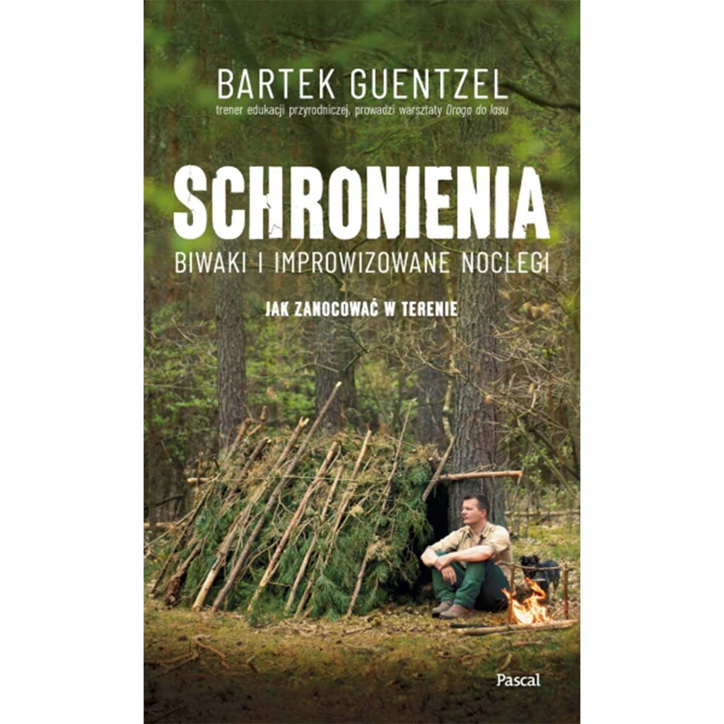 Książka "Schronienia. Biwakowanie i improwizowane noclegi" - Bartek Guentzel