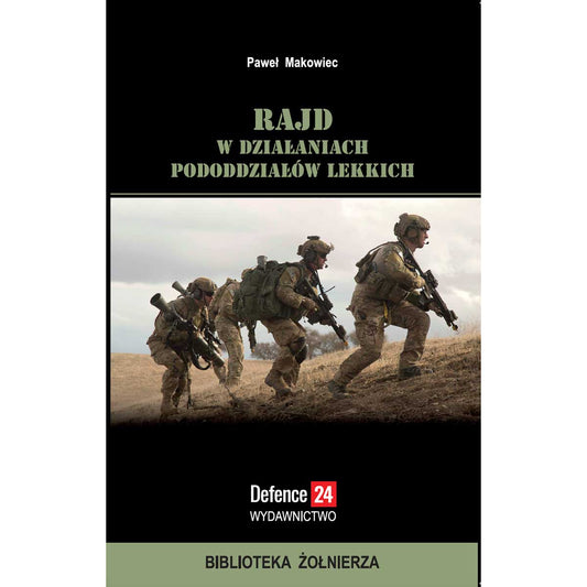 Książka "Rajd w działaniach pododdziałów lekkich. Studium taktyczne" - Paweł Makowiec