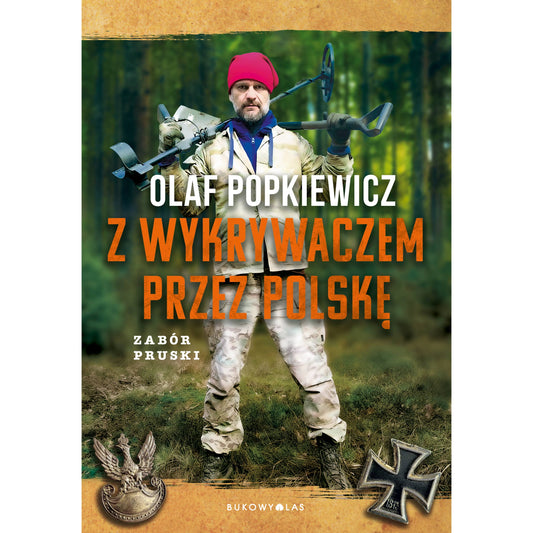 Książka "Z wykrywaczem przez Polskę. Zabór Pruski" - Olaf Popkiewicz