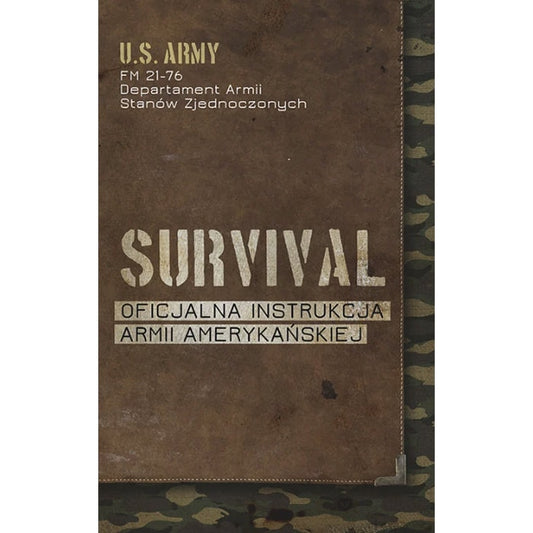 Książka "Survival. Oficjalna instrukcja Armii Amerykańskiej" - US Army