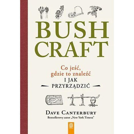 Książka "Bushcraft. Co jeść, gdzie to znaleźć i jak przyrządzić?" - Dave Canterbury