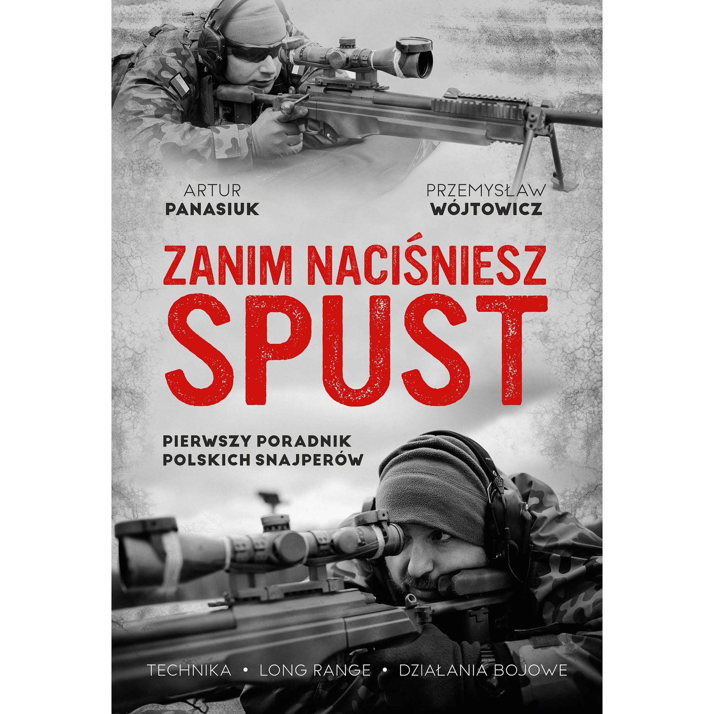 Książka "Zanim naciśniesz spust. Pierwszy poradnik polskich snajperów" - Przemysław Wójtowicz i Artur Panasiuk